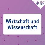 Wirtschaft und Wissenschaft