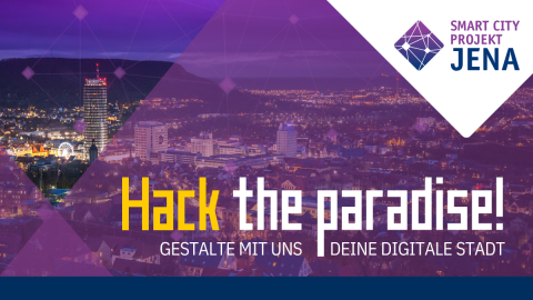Im Hintergrund sieht man die Stadt Jena bei Nacht, wobei die Hälfte des Bildes mit der Schrift "Hack the paradise! Gestalte mit uns deine digitale Stadt" auf lila transparentem Untergrund steht. Rechts oben ist das Logo des Smart City Projekts Jena zu sehen.