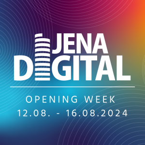 Eröffnungswoche der Jena Digital Werkstadt vom 12.08. - 16.08.2024